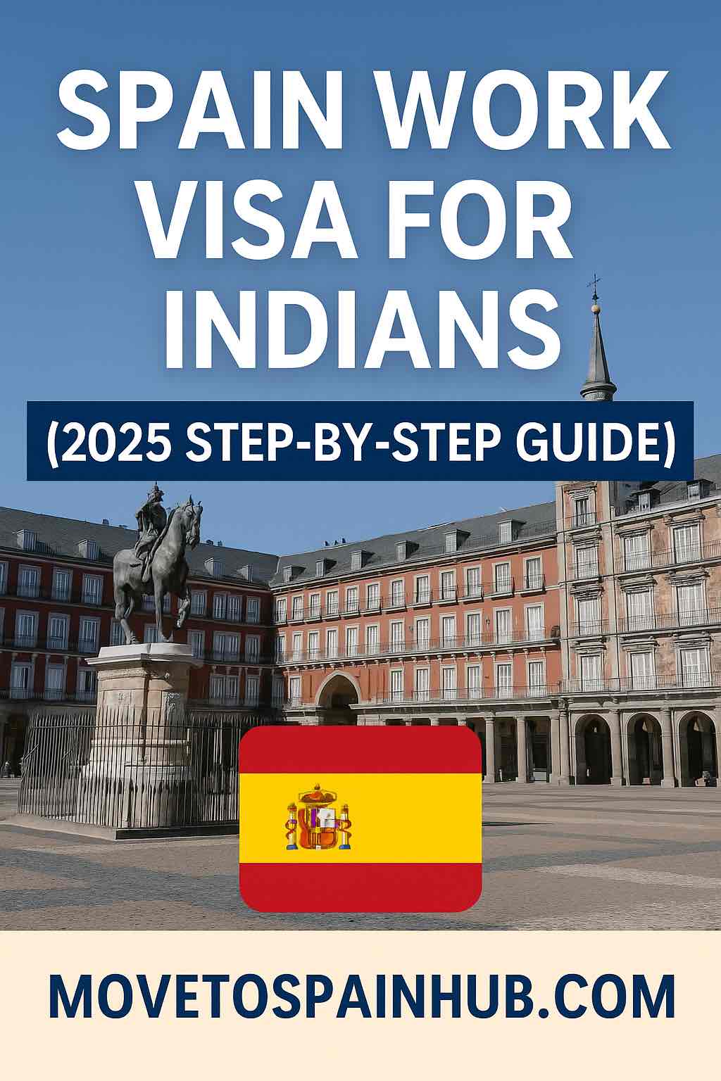 Spain Work Visa for Indians (2025 Step-by-Step Guide)